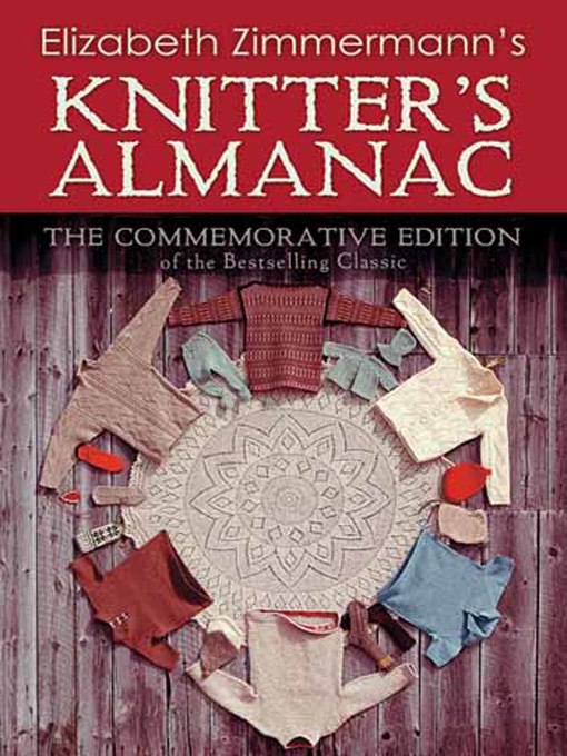 Title details for Elizabeth Zimmermann's Knitter's Almanac by Elizabeth Zimmermann - Available